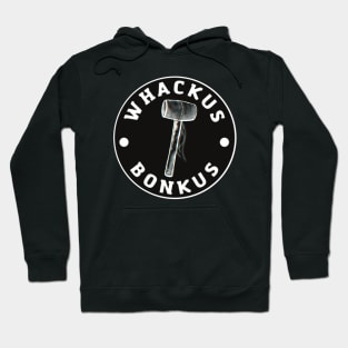 Whackus Bonkus Hoodie